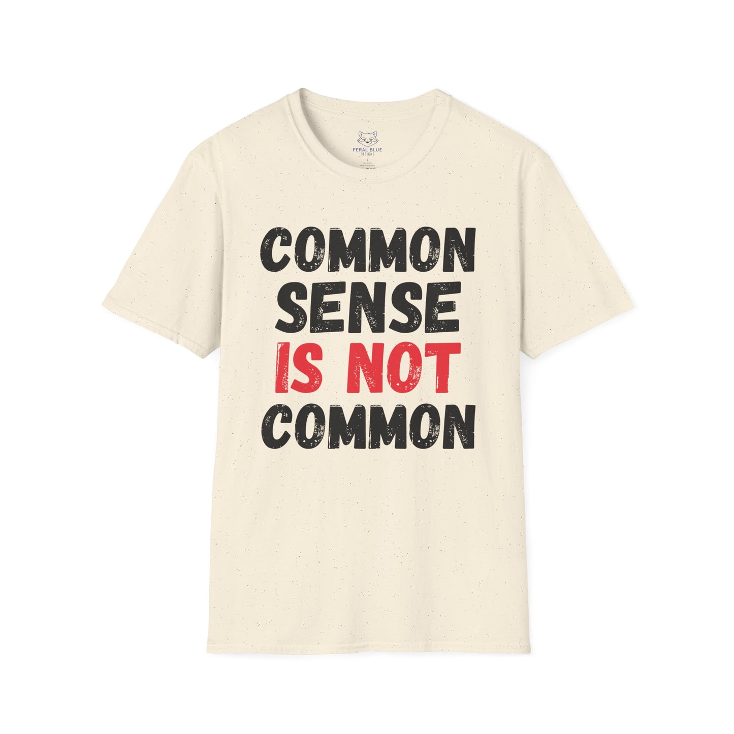 Cream t-shirt with black and red  'COMMON SENSE IS NOT COMMON' text.