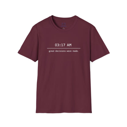 Great Decisions Were Made T-Shirt