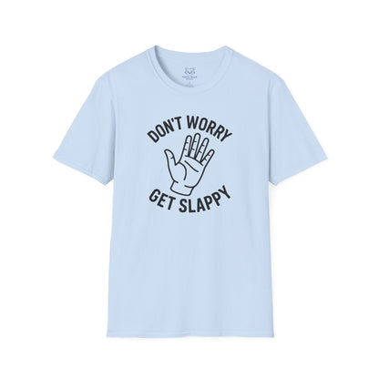 Light blue t-shirt with 'Don't Worry Get Slappy' black text and open hand line graphic.