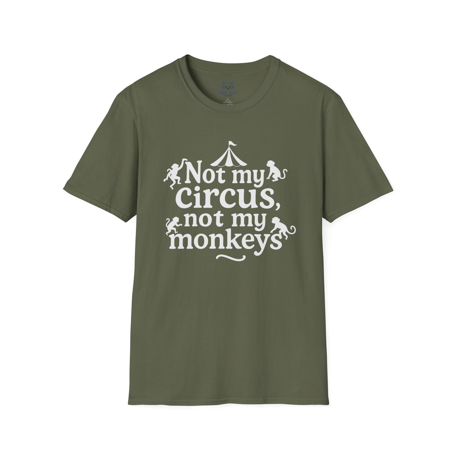 Not My Circus, Not My Monkeys T-Shirt
