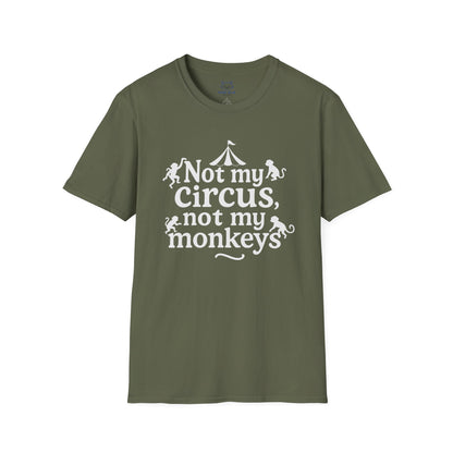 Not My Circus, Not My Monkeys T-Shirt