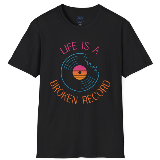Life is a Broken Record T-shirt
