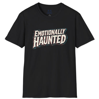 Emotionally Haunted T-Shirt