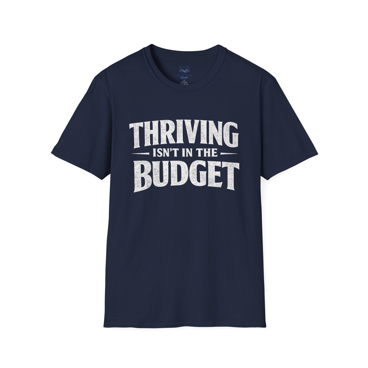 Thriving Isn't in the Budget T-Shirt