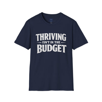 Thriving Isn't in the Budget T-Shirt