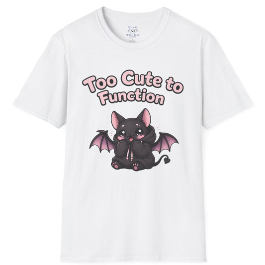 Too Cute to Function T-Shirt