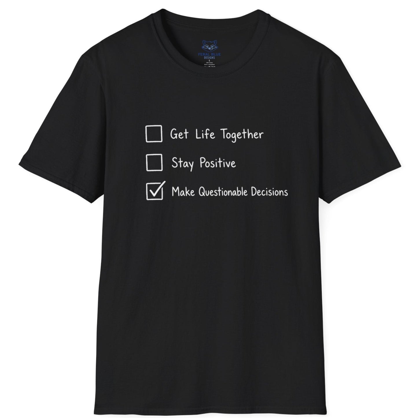 Make Questionable Decisions T-shirt