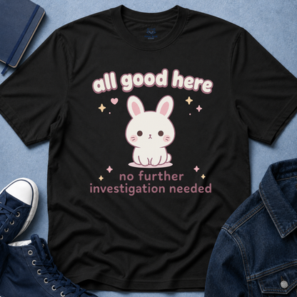All Good Here T-Shirt