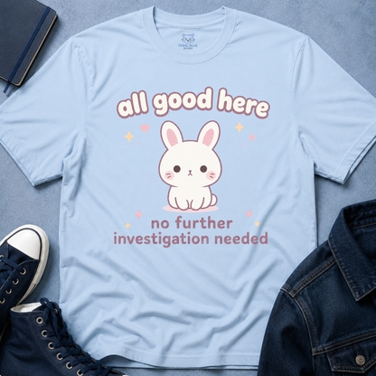 All Good Here T-Shirt