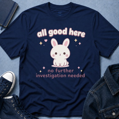 All Good Here T-Shirt
