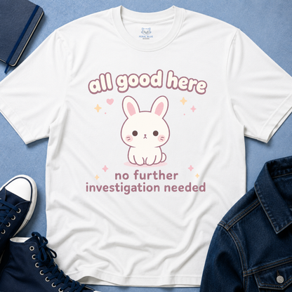 All Good Here T-Shirt