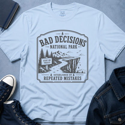 Bad Decisions National Park T-Shirt