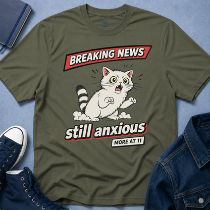 Breaking News Still Anxious T-Shirt