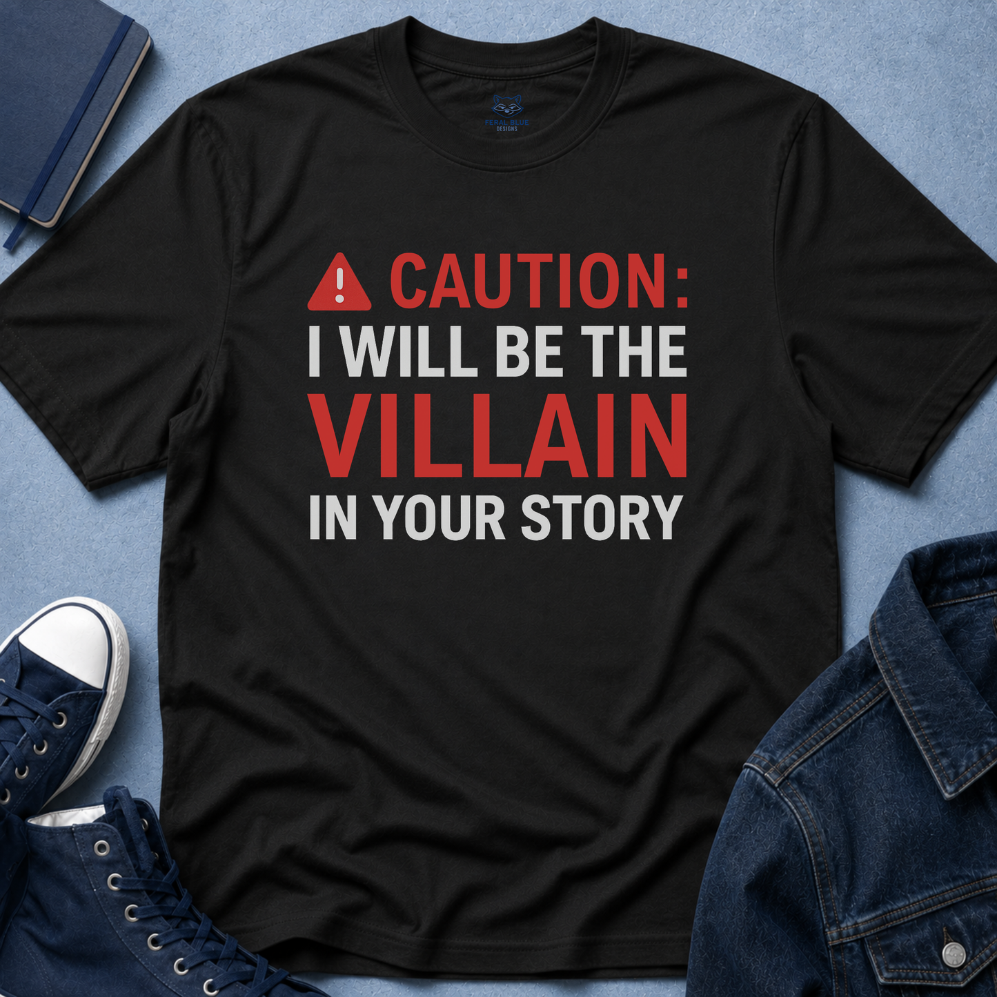 Caution: I Will Be the Villain T-Shirt