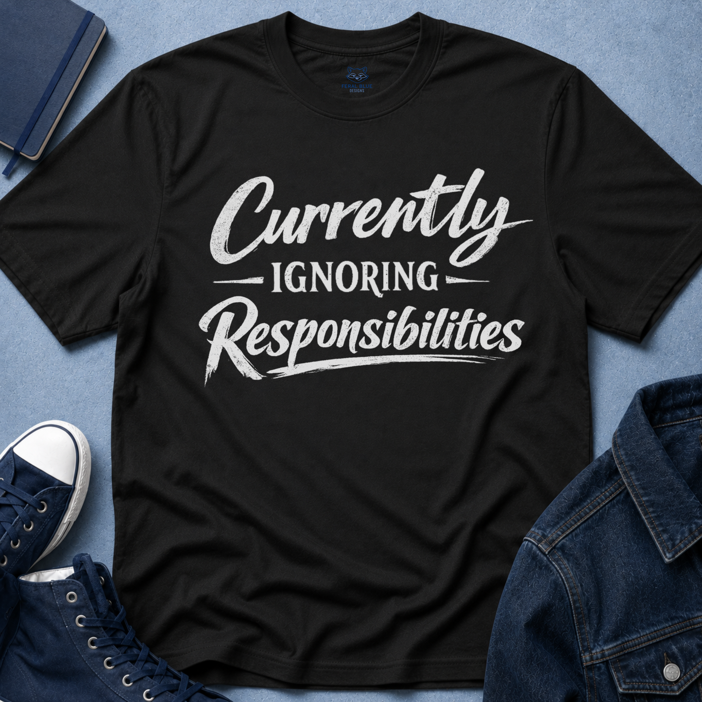 Currently Ignoring Responsibilities T-Shirt