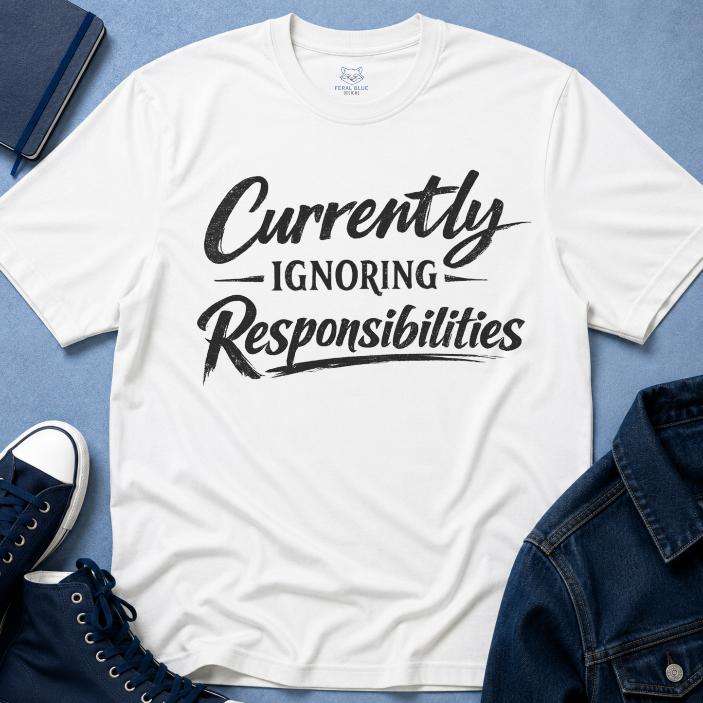 Currently Ignoring Responsibilities T-Shirt