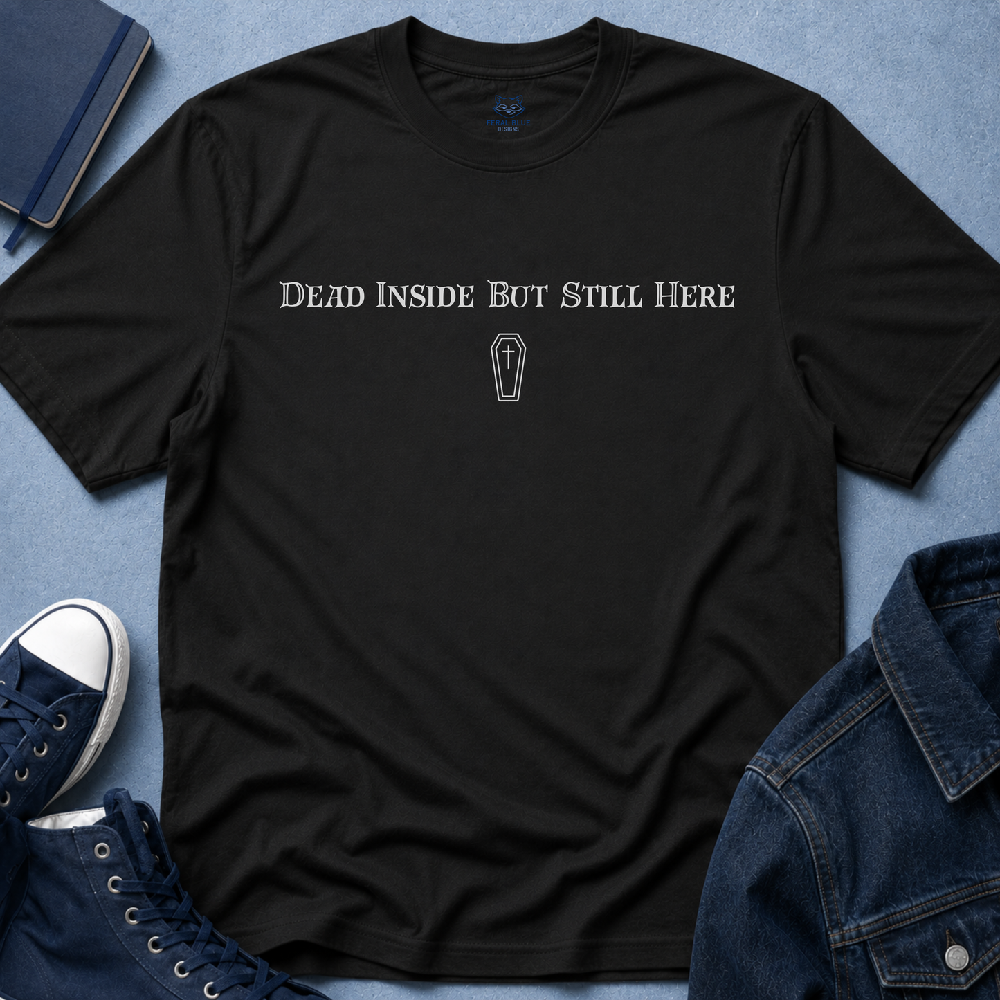Dead Inside But Still Here T-Shirt