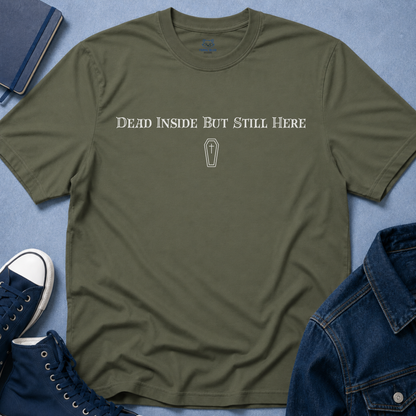 Dead Inside But Still Here T-Shirt