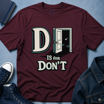 D is for Don’t T-Shirt
