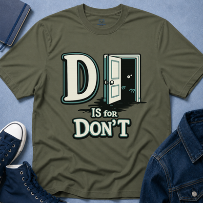 D is for Don’t T-Shirt