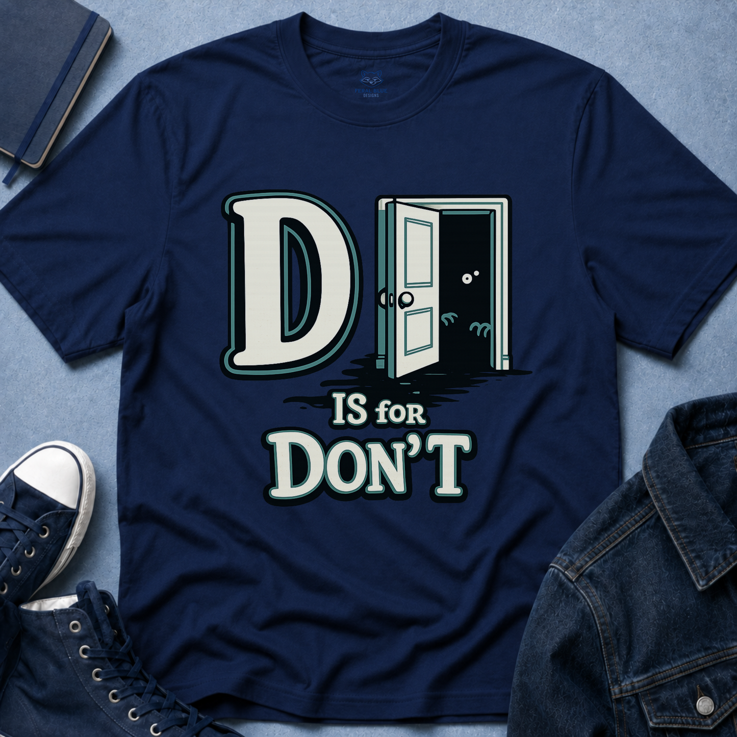 D is for Don’t T-Shirt