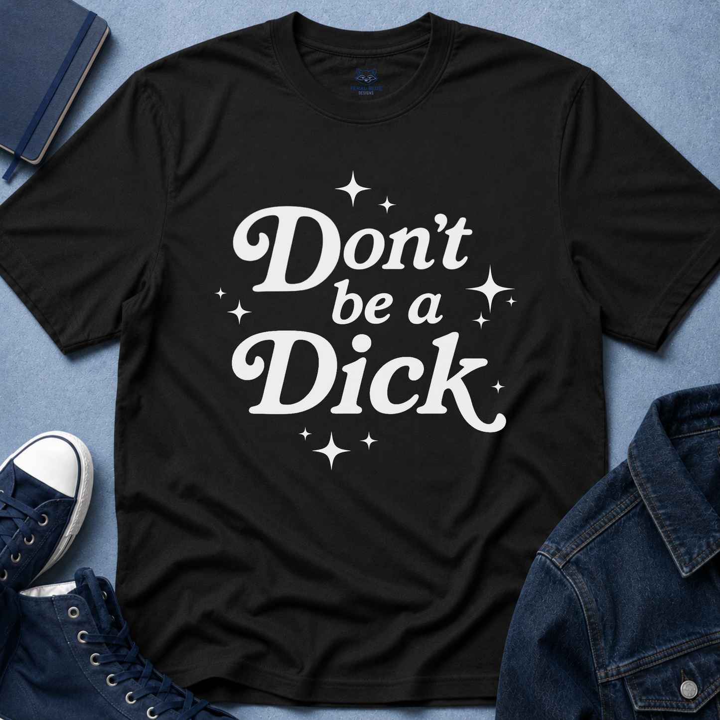 Don't be a Dick T-Shirt