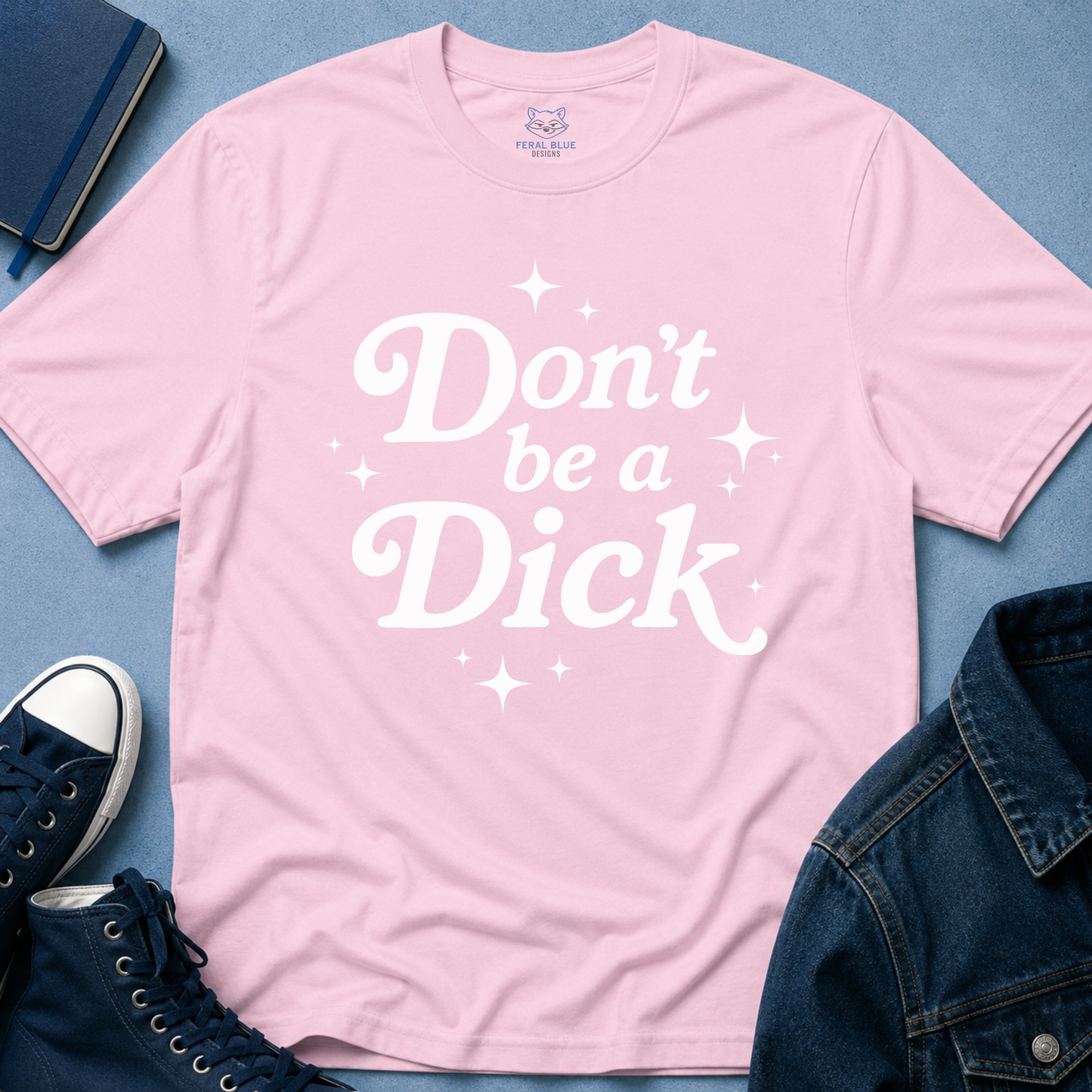 Don't be a Dick T-Shirt