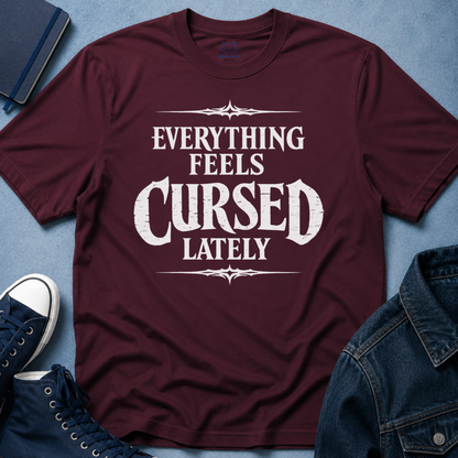Everything Feels Cursed T-Shirt