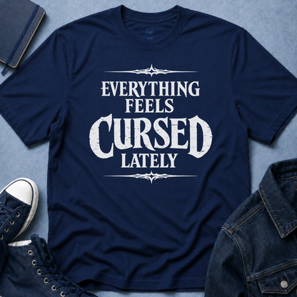 Everything Feels Cursed T-Shirt