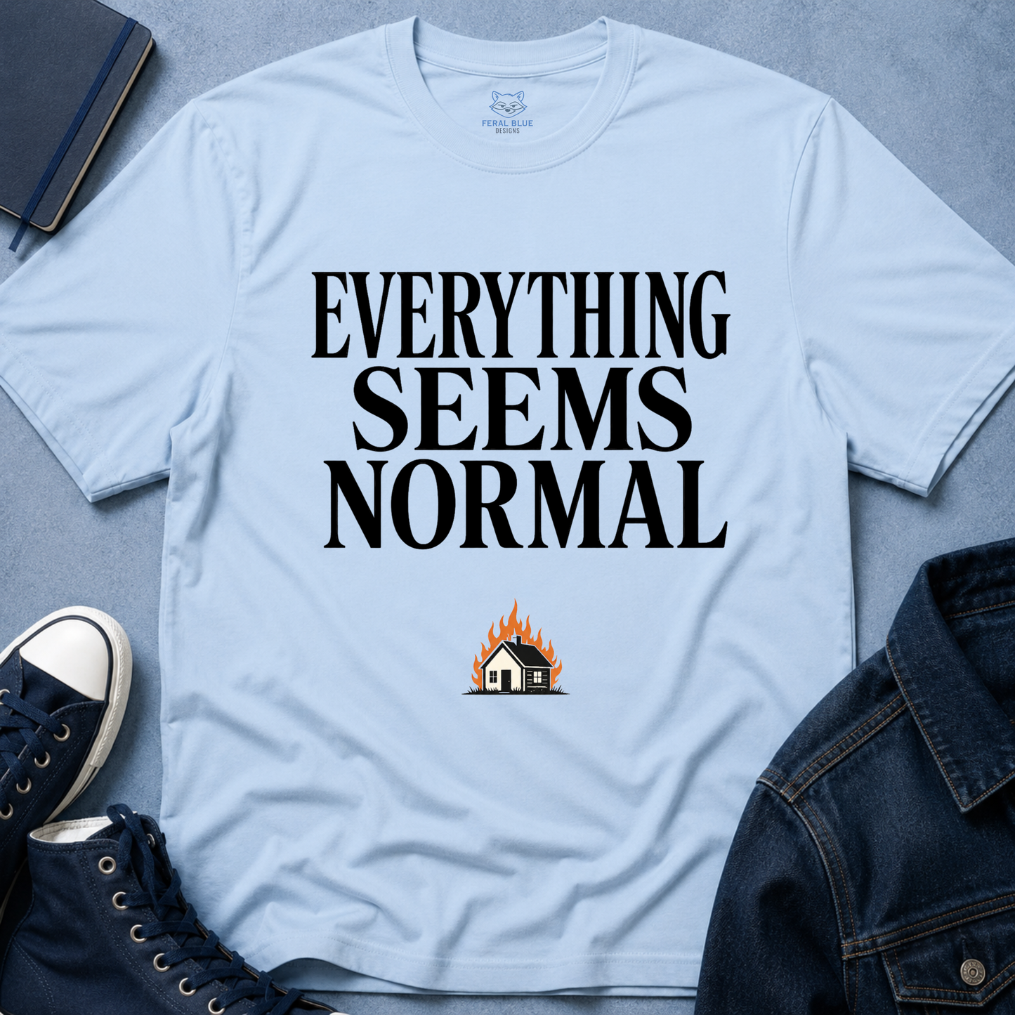 Everything Seems Normal T-Shirt