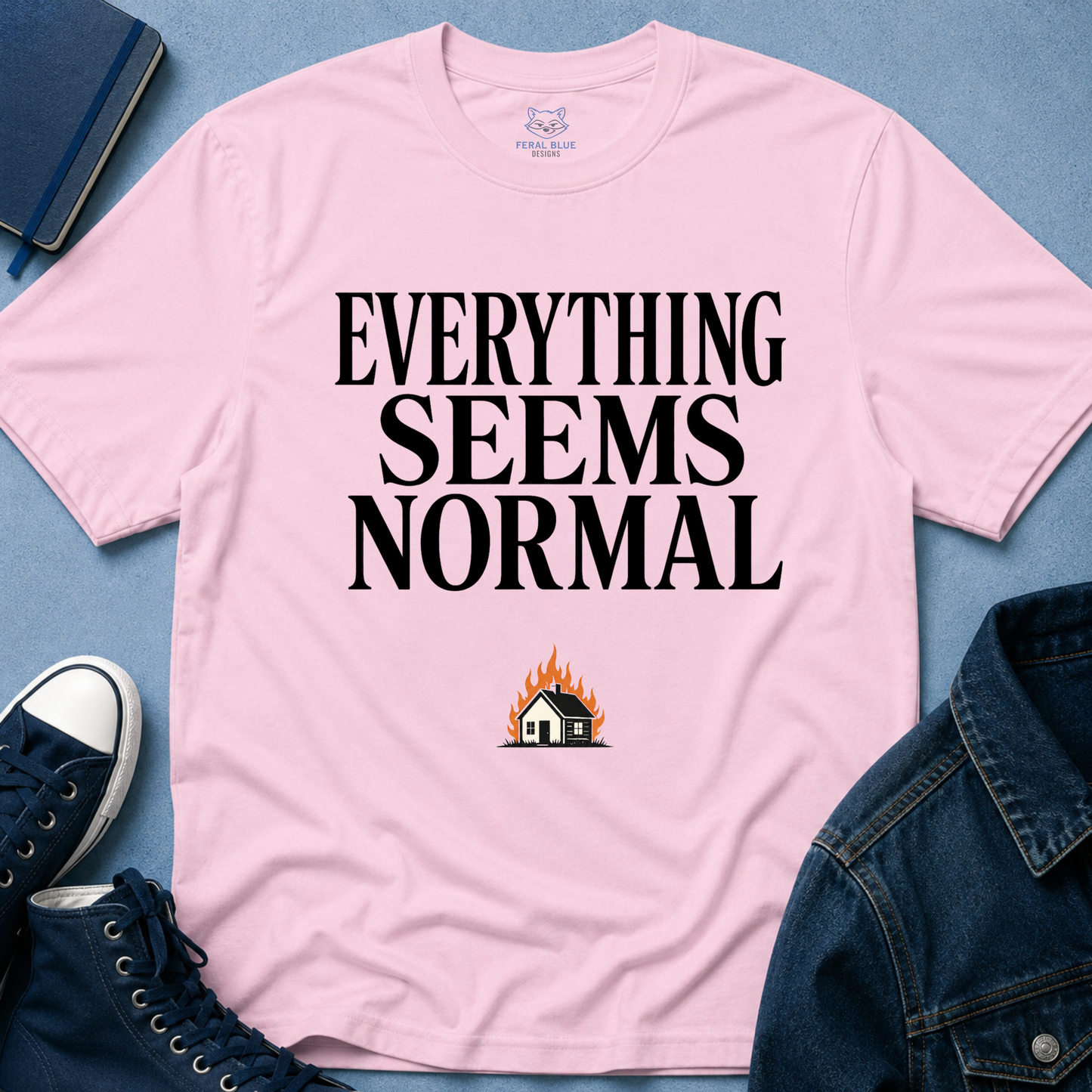 Everything Seems Normal T-Shirt