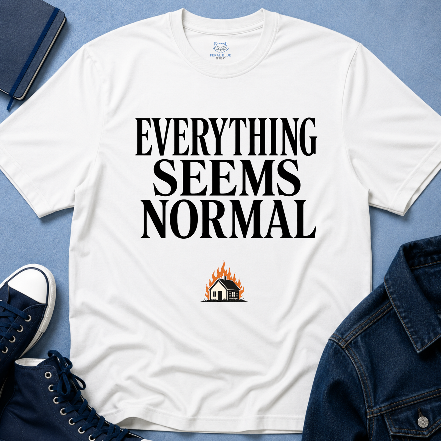 Everything Seems Normal T-Shirt