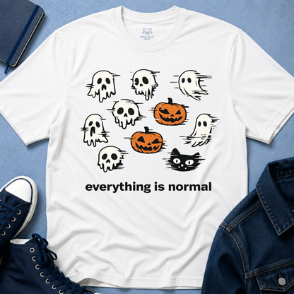 Everything is Normal T-Shirt
