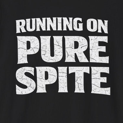Running On Pure Spite T-Shirt