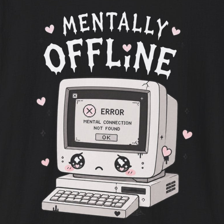 Mentally Offline T-Shirt