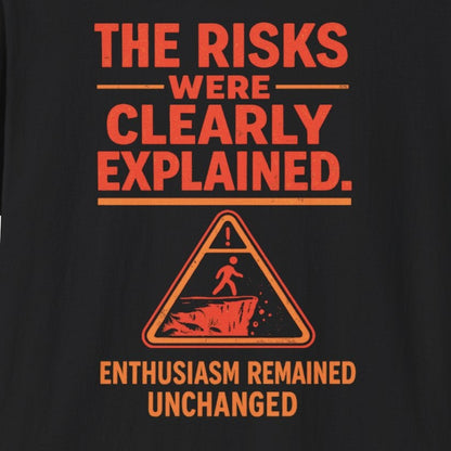 The Risks Were Clearly Explained T-Shirt