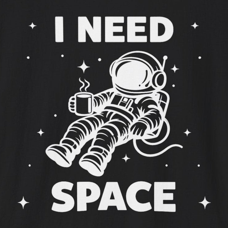 I Need Space T-Shirt