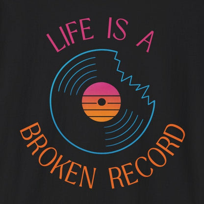 Life is a Broken Record T-shirt