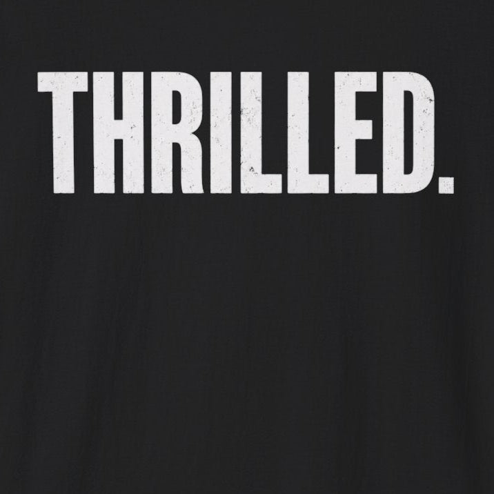 Thrilled. T-Shirt