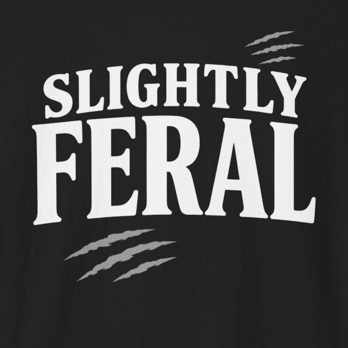 Slightly Feral T-Shirt