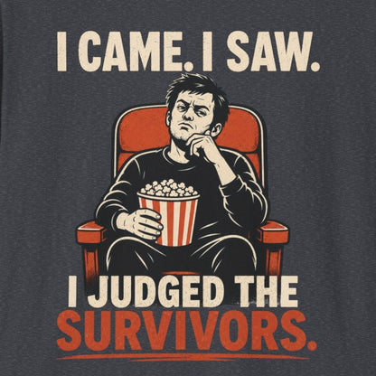 I Came. I Saw. I Judged T-Shirt