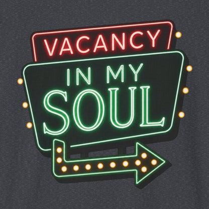 Vacancy in my Soul T-Shirt