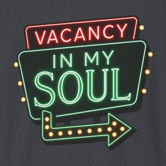 Vacancy in my Soul T-Shirt