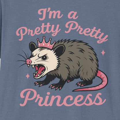 I'm a Pretty Pretty Princess T-Shirt - Opossum