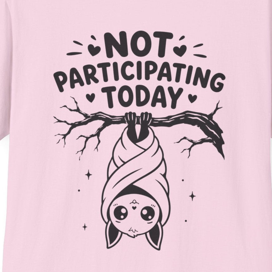 Not Participating Today T-Shirt