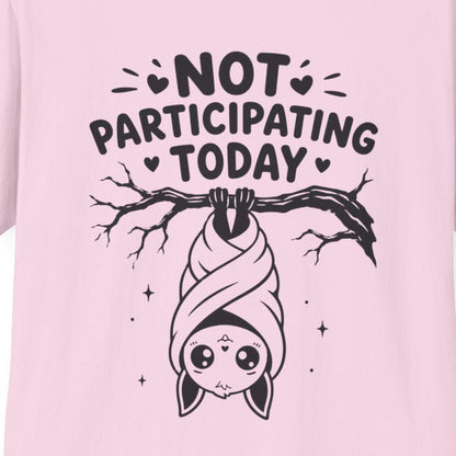 Not Participating Today T-Shirt