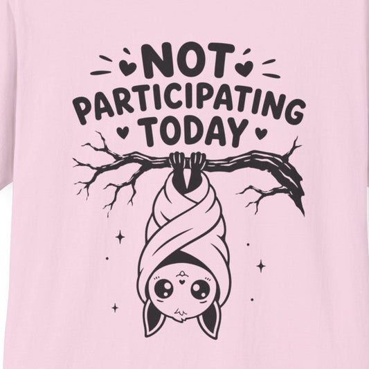 Not Participating Today T-Shirt