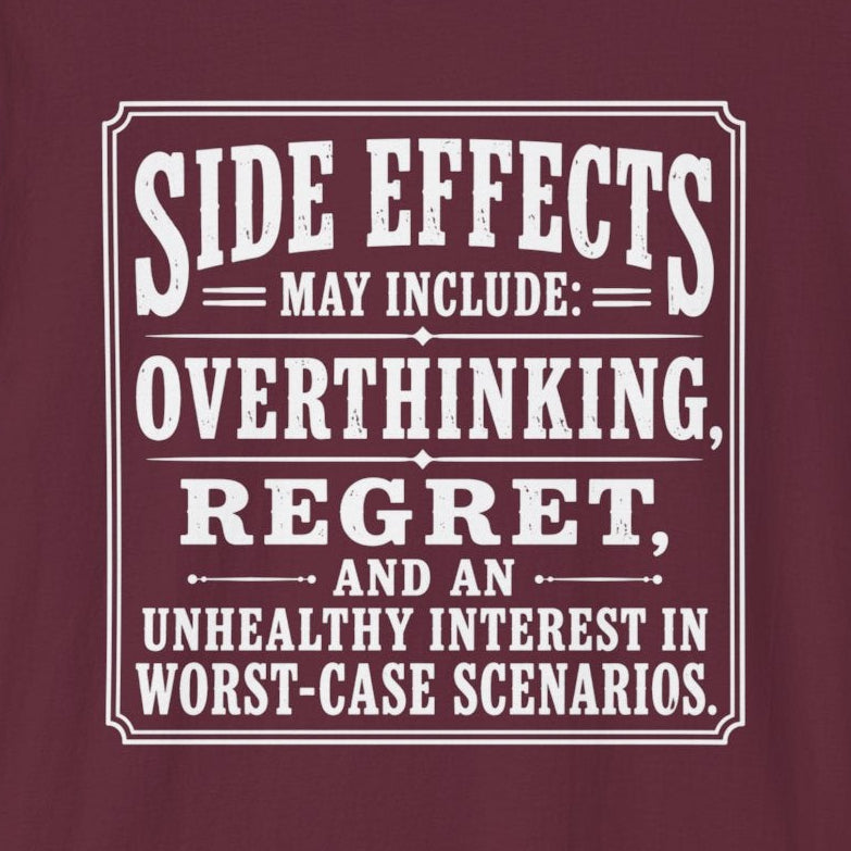 Side Effects May Include T-Shirt