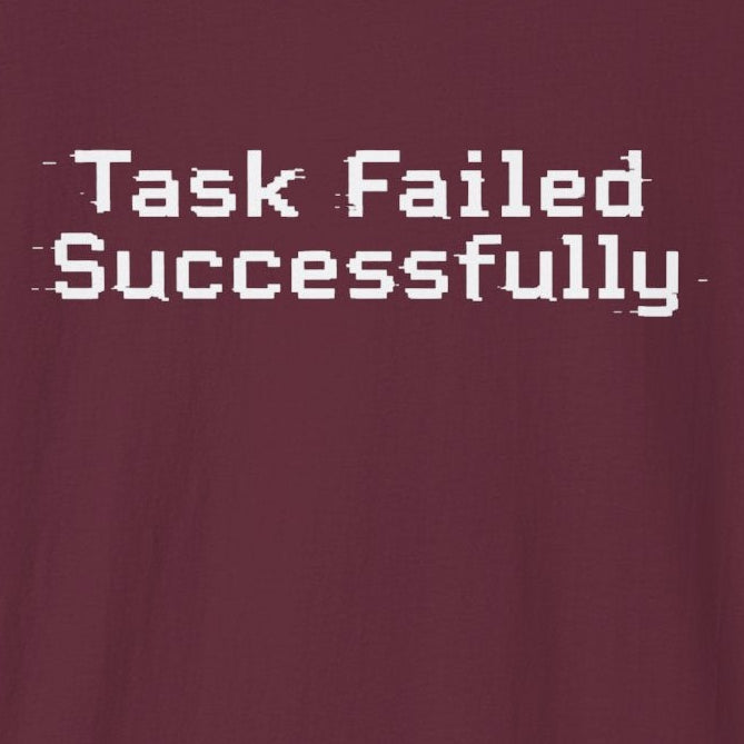 Task Failed Successfully T-Shirt