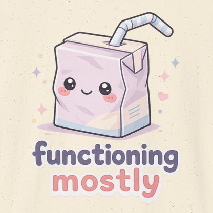 Functioning Mostly T‑Shirt